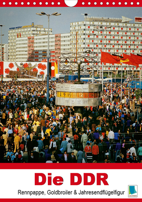 Die DDR – Rennpappe, Goldbroiler und Jahresendflügelfigur – Planer (Wandkalender 2020 DIN A4 hoch) von CALVENDO