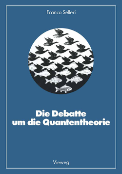 Die Debatte um die Quantentheorie von Selleri,  Franco