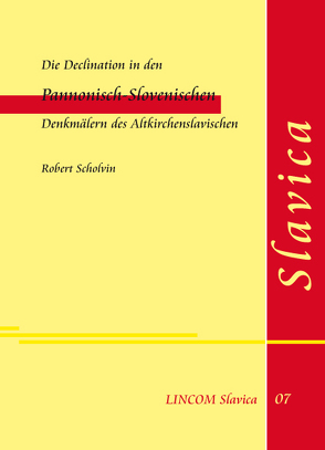 Die Declination in den Pannonisch-Slovenischen Denkmälern des Altkirchenslavischen von Lüders,  Ulrich, Scholvin,  Robert