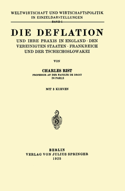 Die Deflation und Ihre Praxis in England · den Vereinigten Staaten · Frankreich und der Tschechoslowakei von Rist,  Charles