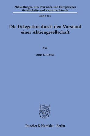 Die Delegation durch den Vorstand einer Aktiengesellschaft. von Linnertz,  Anja