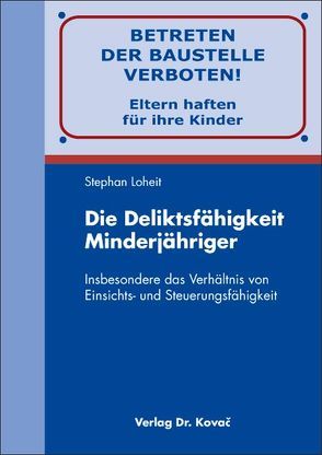 Die Deliktsfähigkeit Minderjähriger von Loheit,  Stephan