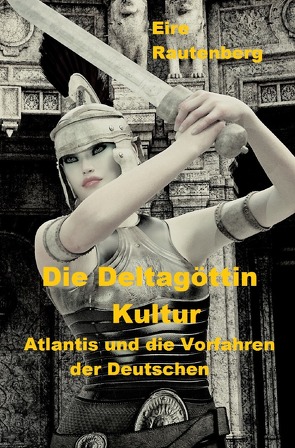 Die Deltagöttin-Kultur von Rautenberg,  Eire