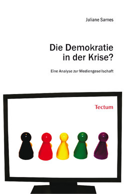 Die Demokratie in der Krise? von Sarnes,  Juliane