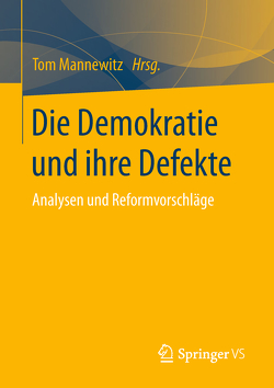 Die Demokratie und ihre Defekte von Mannewitz,  Tom