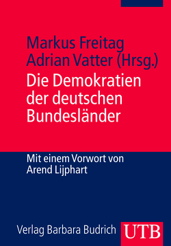 Die Demokratien der deutschen Bundesländer von Freitag,  Markus, Vatter,  Adrian