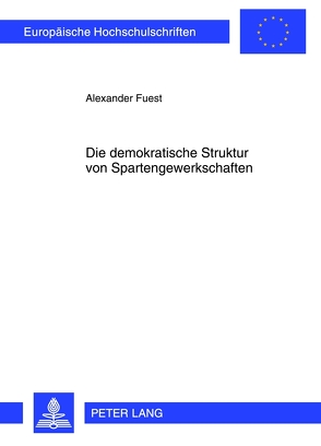 Die demokratische Struktur von Spartengewerkschaften von Fuest,  Alexander