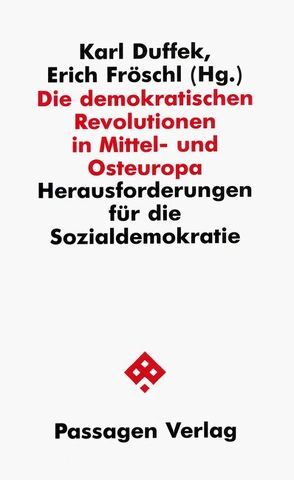 Die demokratischen Revolutionen in Mittel- und Osteuropa von Duffek,  Karl, Duffek,  Karl A, Fröschl,  Erich