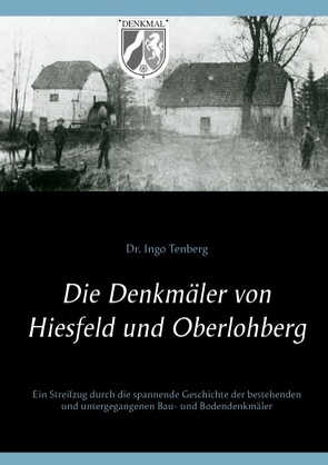 Die Denkmäler von Hiesfeld und Oberlohberg von Tenberg,  Ingo