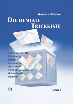 Die dentale Trickkiste von Bücking,  Wolfram