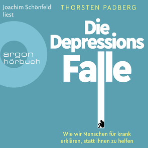 Die Depressions-Falle von Padberg,  Thorsten, Schönfeld,  Joachim