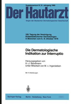 Die Dermatologische Indikation zur Interruptio von Bandmann,  H.-J., Ingersleben,  M. v.