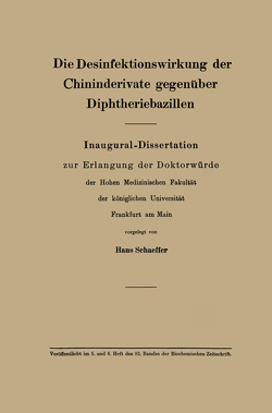 Die Desinfektionswirkung der Chininderivate gegenüber Diphtheriebazillen von Schäffer,  Hans