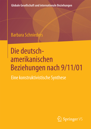 Die deutsch-amerikanischen Beziehungen nach 9/11/01 von Schnieders,  Barbara