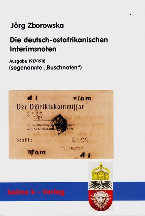 Die deutsch-ostafrikanischen Interimsnoten von Zborowska,  Jörg