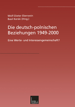 Die deutsch-polnischen Beziehungen 1949–2000 von Eberwein,  W.-D., Kerski,  Basil