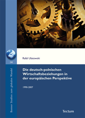 Die deutsch-polnischen Wirtschaftsbeziehungen in der europäischen Perspektive von Ulatowski,  Rafal