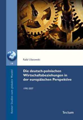 Die deutsch-polnischen Wirtschaftsbeziehungen in der europäischen Perspektive von Ulatowski,  Rafal