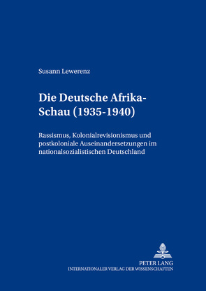 Die «Deutsche Afrika-Schau» (1935-1940) von Lewerenz,  Susann