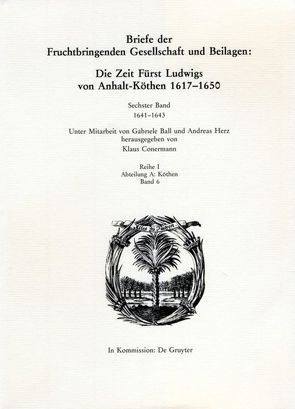 Die Deutsche Akademie des 17. Jahrhunderts – Fruchtbringende Gesellschaft…. / 1641-1643 von Ball,  Gabriele, Conermann,  Klaus, Herz,  Andreas