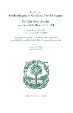 Die Deutsche Akademie des 17. Jahrhunderts – Fruchtbringende Gesellschaft…. / 1647–1650 von Ball,  Gabriele, Conermann,  Klaus, Dorn,  Nico, Herz,  Andreas, Zirr,  Alexander