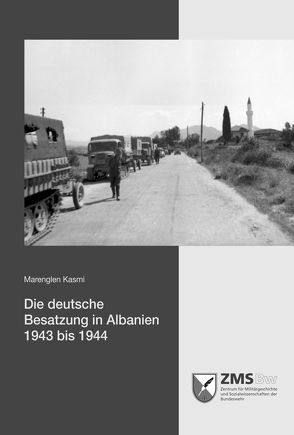 Die deutsche Besatzung in Albanien 1943 bis 1944 von Kasmi,  Marenglen