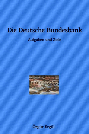 Die Deutsche Bundesbank von Ergül,  Özgür