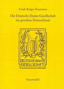 Die Deutsche Dante-Gesellschaft im geteilten Deutschland von Hausmann,  Frank-Rutger