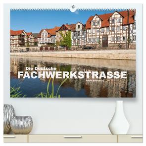 Die deutsche Fachwerkstraße (hochwertiger Premium Wandkalender 2024 DIN A2 quer), Kunstdruck in Hochglanz von Schickert,  Peter