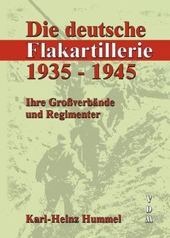 Die deutsche Flakartillerie 1935-1945 von Hummel,  Karl H