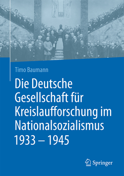 Die Deutsche Gesellschaft für Kreislaufforschung im Nationalsozialismus 1933 – 1945 von Baumann,  Timo