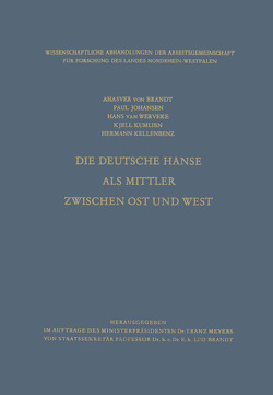 Die Deutsche Hanse als Mittler zwischen Ost und West von Johansen,  Paul, Kellenbenz,  Hermann, Kumlien,  Kjell, van Werveke,  Hans, von Brandt,  Ahasver