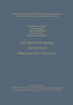 Die Deutsche Hanse als Mittler zwischen Ost und West von Johansen,  Paul, Kellenbenz,  Hermann, Kumlien,  Kjell, van Werveke,  Hans, von Brandt,  Ahasver