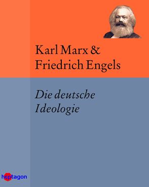 Die deutsche Ideologie von Engels,  Friedrich, Marx,  Karl