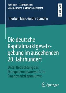 Die deutsche Kapitalmarktgesetzgebung im ausgehenden 20. Jahrhundert von Spindler,  Thorben Marc-André