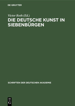 Die deutsche Kunst in Siebenbürgen von Müller,  C. Theodor, Pinder,  Wilhelm, Roth,  Victor