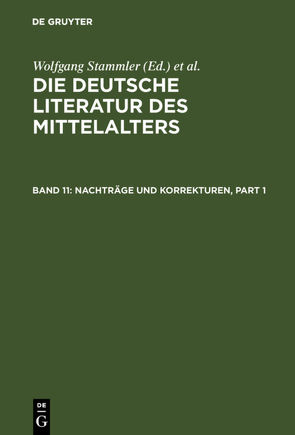 Die deutsche Literatur des Mittelalters / Nachträge und Korrekturen von Keil,  Gundolf, Langosch,  Karl, Ruh,  Kurt, Schroeder,  Werner, Stammler,  Wolfgang, Stöllinger-Löser,  Christine, Wachinger,  Burghart, Worstbrock,  Franz Josef