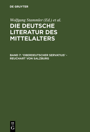 Die deutsche Literatur des Mittelalters / ‚Oberdeutscher Servatius‘ – Reuchart von Salzburg von Keil,  Gundolf, Langosch,  Karl, Ruh,  Kurt, Schroeder,  Werner, Stammler,  Wolfgang, Stöllinger-Löser,  Christine, Wachinger,  Burghart, Worstbrock,  Franz Josef