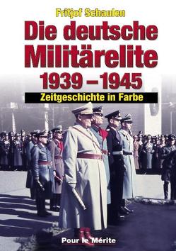 Die deutsche Militärelite 1939-1945 von Schaulen,  Fritjof