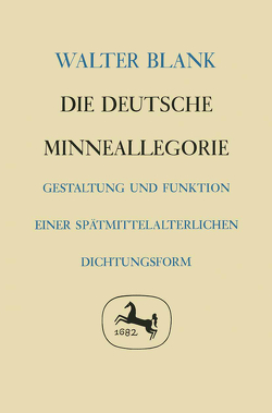 Die deutsche Minneallegorie von Blank,  Walter