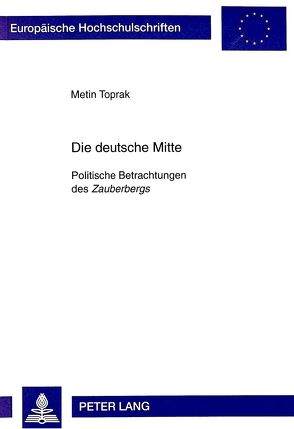 Die deutsche Mitte von Toprak,  Metin