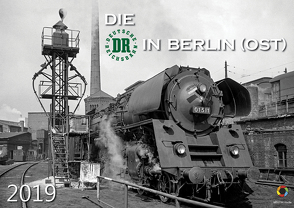 Die Deutsche Reichsbahn in Berlin (Ost) 2019 von Schnell,  Rainer