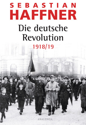 Die deutsche Revolution 1918/19 von Haffner,  Sebastian