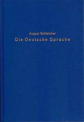 Die Deutsche Sprache von Schleicher,  August