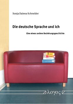 Die deutsche Sprache und ich von Daieva-Schneider,  Sonja