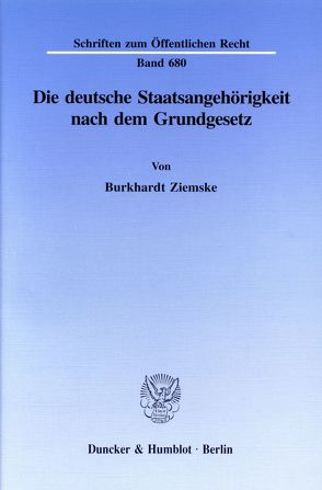 Die deutsche Staatsangehörigkeit nach dem Grundgesetz. von Ziemske,  Burkhardt