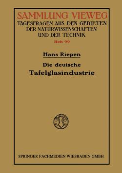 Die deutsche Tafelglasindustrie von Riepen,  Hans