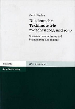 Die deutsche Textilindustrie zwischen 1933 und 1939 von Höschle,  Gerd