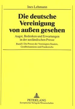 Die deutsche Vereinigung von außen gesehen von Lehmann,  Ines