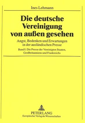 Die deutsche Vereinigung von außen gesehen von Lehmann,  Ines